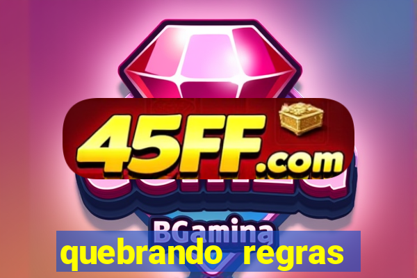 quebrando regras filme completo dublado mega filmes